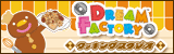 DREAM FACTORY �N�b�L���O�X�^�W�I